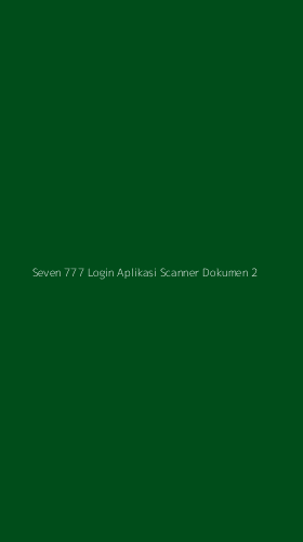 Tampilan Antarmuka Aplikasi Seven 777 Login Aplikasi Scanner Dokumen - 2