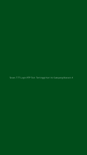 Tampilan Antarmuka Aplikasi Seven 777 Login Rtp Slot Tertinggi Hari Ini Gampang Maxwin - 4