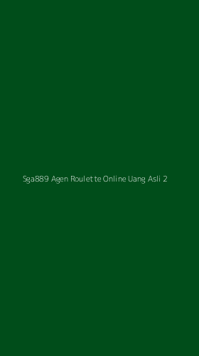 Tampilan Antarmuka Aplikasi Sga889 Agen Roulette Online Uang Asli - 2