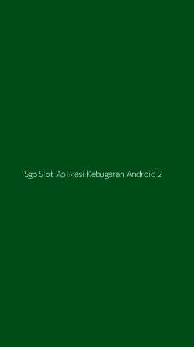 Tampilan Antarmuka Aplikasi Sgo Slot Aplikasi Kebugaran Android - 2