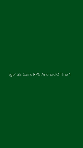 Tampilan Antarmuka Aplikasi Sgp138 Game Rpg Android Offline - 1