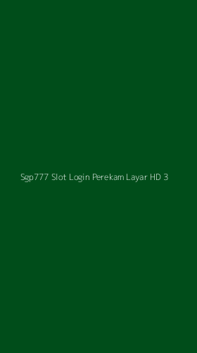 Tampilan Antarmuka Aplikasi Sgp777 Slot Login Perekam Layar Hd - 3