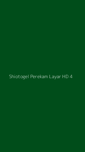 Tampilan Antarmuka Aplikasi Shiotogel Perekam Layar Hd - 4