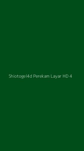 Tampilan Antarmuka Aplikasi Shiotogel4d Perekam Layar Hd - 4