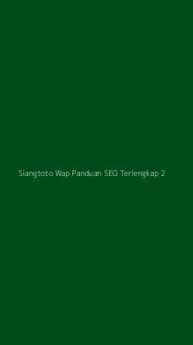Tampilan Antarmuka Aplikasi Siangtoto Wap Panduan Seo Terlengkap - 2