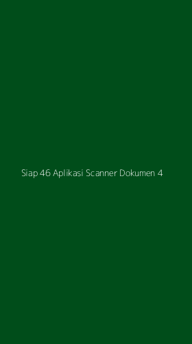 Tampilan Antarmuka Aplikasi Siap 46 Aplikasi Scanner Dokumen - 4