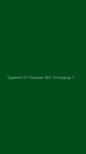 Tampilan Antarmuka Aplikasi Sigamen137 Panduan Seo Terlengkap - 1