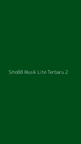 Tampilan Antarmuka Aplikasi Siho88 Musik Lite Terbaru - 2