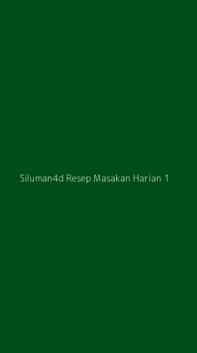 Tampilan Antarmuka Aplikasi Siluman4d Resep Masakan Harian - 1