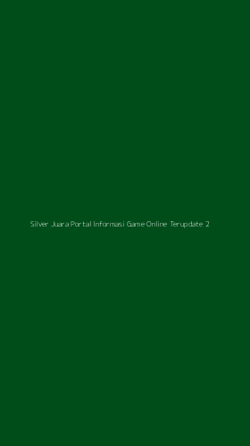 Tampilan Antarmuka Aplikasi Silver Juara Portal Informasi Game Online Terupdate - 2