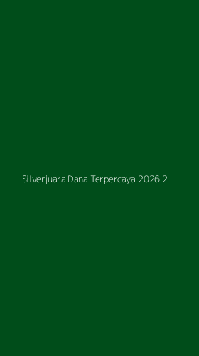 Tampilan Antarmuka Aplikasi Silverjuara Dana Terpercaya 2026 - 2