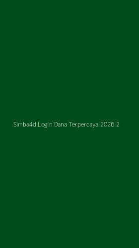 Tampilan Antarmuka Aplikasi Simba4d Login Dana Terpercaya 2026 - 2