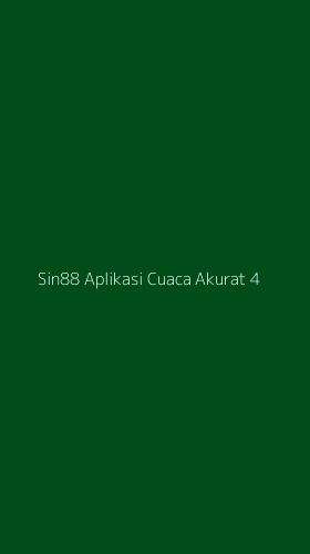 Tampilan Antarmuka Aplikasi Sin88 Aplikasi Cuaca Akurat - 4