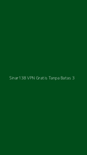 Tampilan Antarmuka Aplikasi Sinar138 Vpn Gratis Tanpa Batas - 3