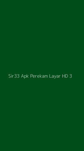 Tampilan Antarmuka Aplikasi Sir33 Apk Perekam Layar Hd - 3