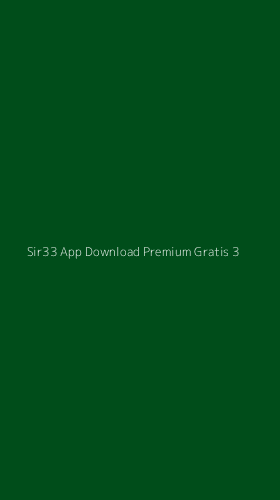 Tampilan Antarmuka Aplikasi Sir33 App Download Premium Gratis - 3