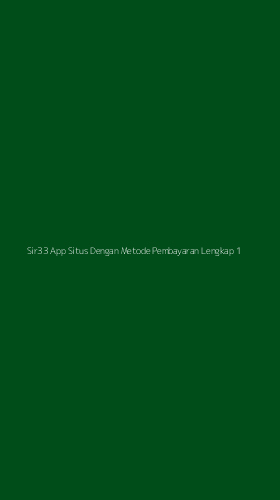 Tampilan Antarmuka Aplikasi Sir33 App Situs Dengan Metode Pembayaran Lengkap - 1