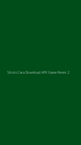 Tampilan Antarmuka Aplikasi Sitoto Cara Download Apk Game Resmi - 2