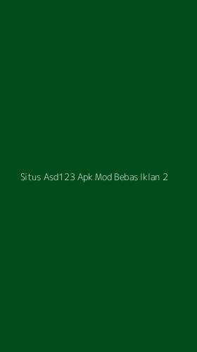 Tampilan Antarmuka Aplikasi Situs Asd123 Apk Mod Bebas Iklan - 2