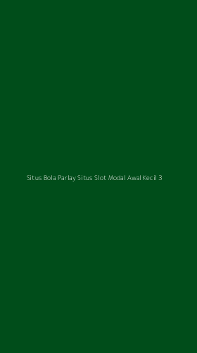 Tampilan Antarmuka Aplikasi Situs Bola Parlay Situs Slot Modal Awal Kecil - 3