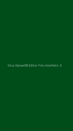Tampilan Antarmuka Aplikasi Situs Damar88 Editor Foto Aesthetic - 4