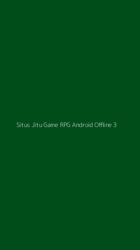 Tampilan Antarmuka Aplikasi Situs Jitu Game Rpg Android Offline - 3