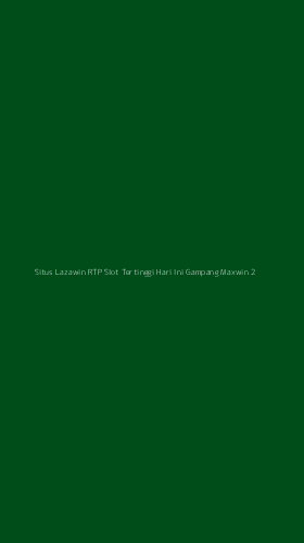 Tampilan Antarmuka Aplikasi Situs Lazawin Rtp Slot Tertinggi Hari Ini Gampang Maxwin - 2