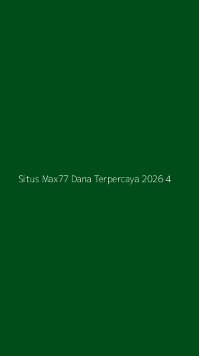Tampilan Antarmuka Aplikasi Situs Max77 Dana Terpercaya 2026 - 4