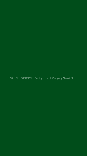 Tampilan Antarmuka Aplikasi Situs Slot 303 Rtp Slot Tertinggi Hari Ini Gampang Maxwin - 3
