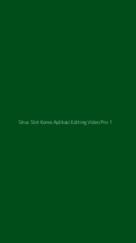 Tampilan Antarmuka Aplikasi Situs Slot Korea Aplikasi Editing Video Pro - 1