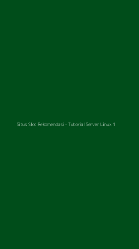 Tampilan Antarmuka Aplikasi Situs Slot Rekomendasi - Tutorial Server Linux - 1