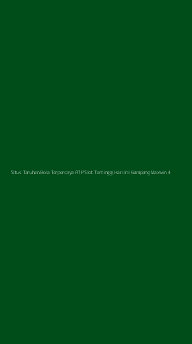 Tampilan Antarmuka Aplikasi Situs Taruhan Bola Terpercaya Rtp Slot Tertinggi Hari Ini Gampang Maxwin - 4