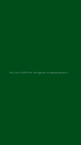 Tampilan Antarmuka Aplikasi Situs Toto 176 Rtp Slot Tertinggi Hari Ini Gampang Maxwin - 2