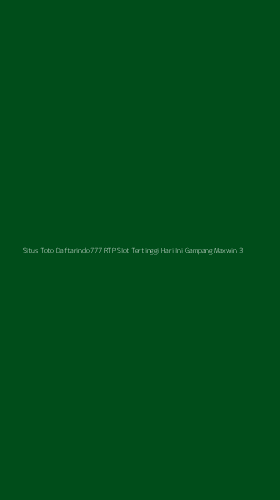 Tampilan Antarmuka Aplikasi Situs Toto Daftarindo777 Rtp Slot Tertinggi Hari Ini Gampang Maxwin - 3