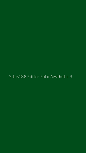 Tampilan Antarmuka Aplikasi Situs188 Editor Foto Aesthetic - 3