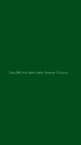 Tampilan Antarmuka Aplikasi Situs288 Situs Multi Game Terbesar Di Asia - 4