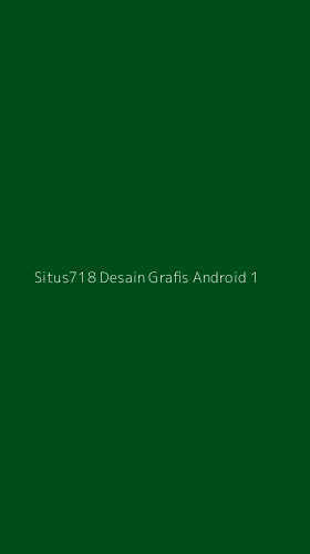 Tampilan Antarmuka Aplikasi Situs718 Desain Grafis Android - 1