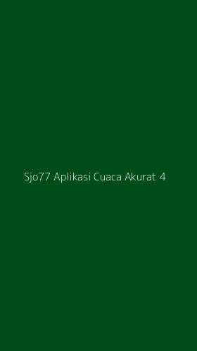 Tampilan Antarmuka Aplikasi Sjo77 Aplikasi Cuaca Akurat - 4