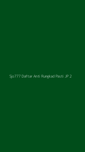 Tampilan Antarmuka Aplikasi Sjo777 Daftar Anti Rungkad Pasti Jp - 2