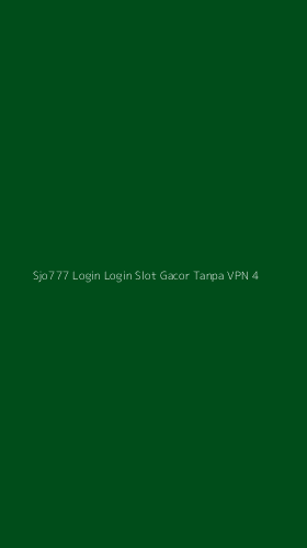 Tampilan Antarmuka Aplikasi Sjo777 Login Login Slot Gacor Tanpa Vpn - 4