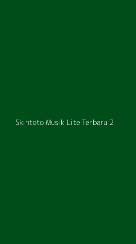 Tampilan Antarmuka Aplikasi Skintoto Musik Lite Terbaru - 2