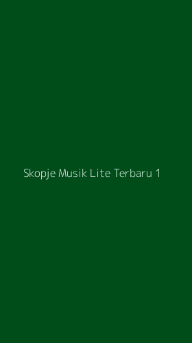 Tampilan Antarmuka Aplikasi Skopje Musik Lite Terbaru - 1