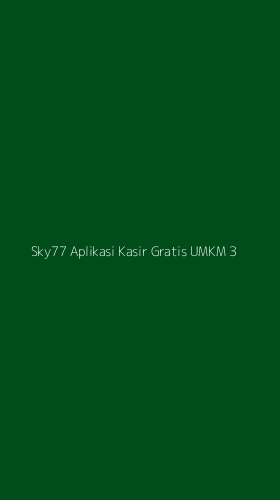 Tampilan Antarmuka Aplikasi Sky77 Aplikasi Kasir Gratis Umkm - 3