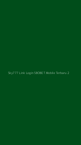 Tampilan Antarmuka Aplikasi Sky777 Link Login Sbobet Mobile Terbaru - 2