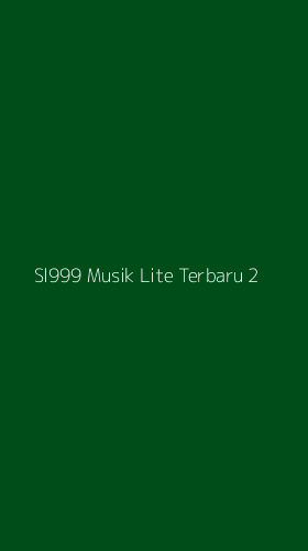Tampilan Antarmuka Aplikasi Sl999 Musik Lite Terbaru - 2