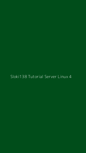 Tampilan Antarmuka Aplikasi Sloki138 Tutorial Server Linux - 4