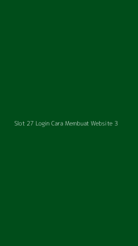 Tampilan Antarmuka Aplikasi Slot 27 Login Cara Membuat Website - 3