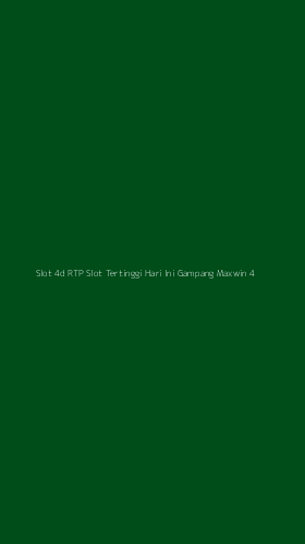 Tampilan Antarmuka Aplikasi Slot 4d Rtp Slot Tertinggi Hari Ini Gampang Maxwin - 4