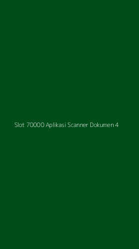Tampilan Antarmuka Aplikasi Slot 70000 Aplikasi Scanner Dokumen - 4