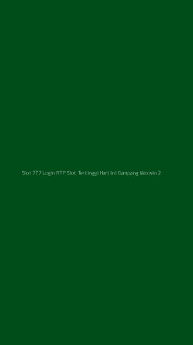 Tampilan Antarmuka Aplikasi Slot 777 Login Rtp Slot Tertinggi Hari Ini Gampang Maxwin - 2